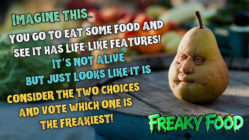 Freaky Food!